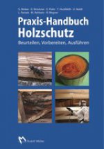 Praxis-Handbuch Holzschutz